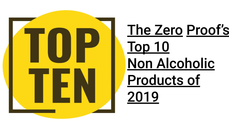 The Zero Proof’s 10 Best Non-Alcoholic Products of 2019 - The Zero Proof